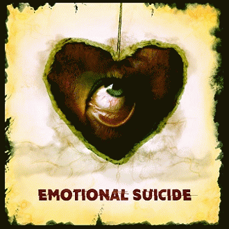 Emotional Suicide : Emotional Suicide
